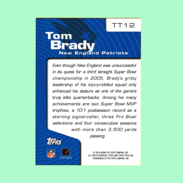 2006 Total Topps TT12 Tom Brady - New England Patriots - Image 2